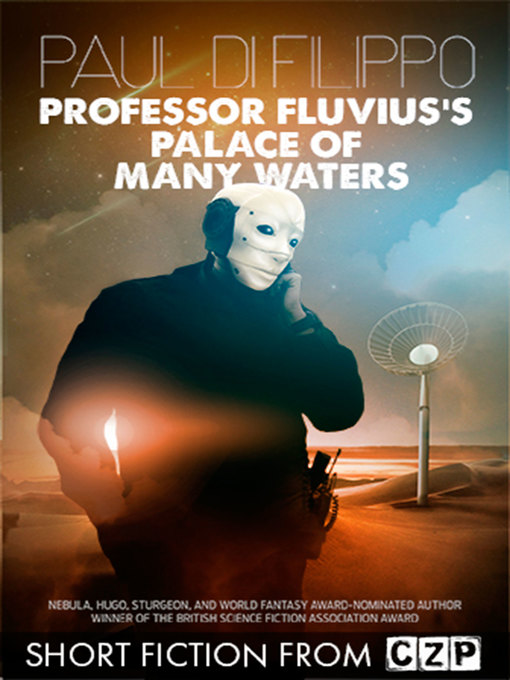 Title details for Professor Fluvius's Palace of Many Waters by Paul di Filippo - Available